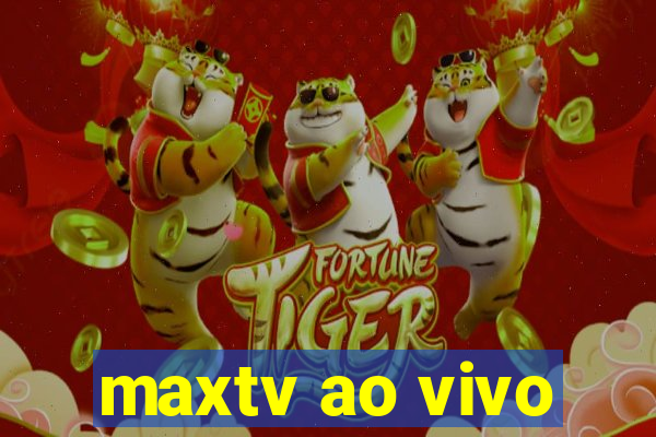 maxtv ao vivo